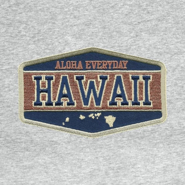 Aloha Everyday Hawaii Patch by HaleiwaNorthShoreSign